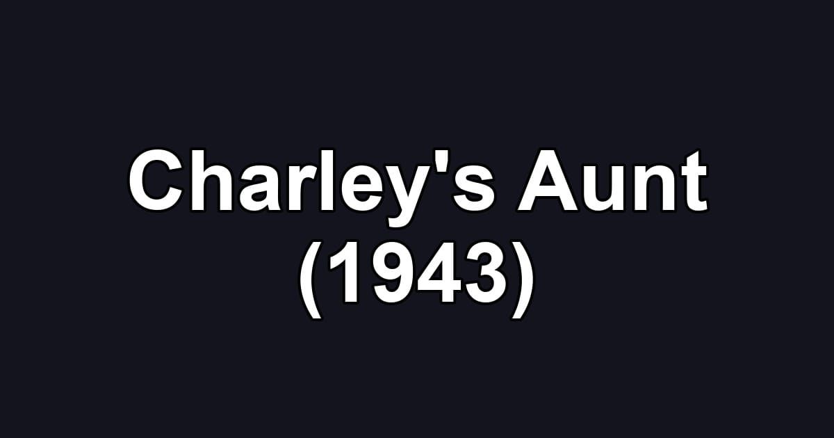 Charley's Aunt (1943)