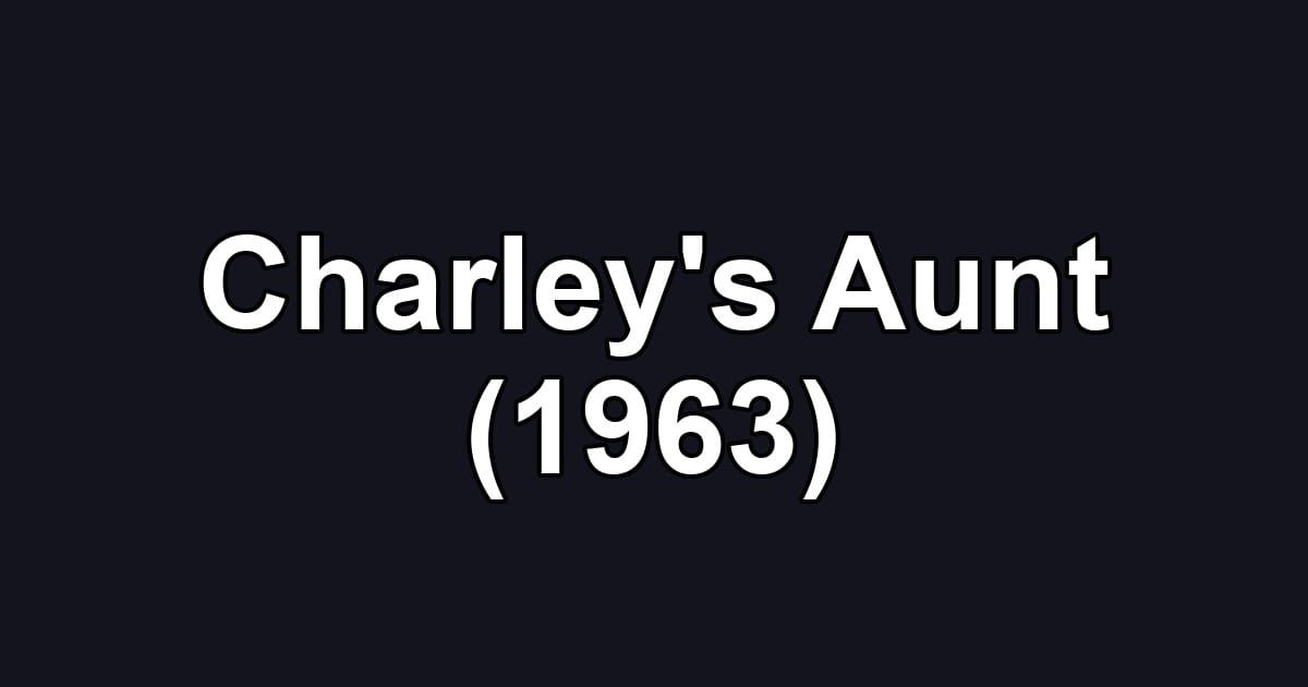 Charley's Aunt (1963)