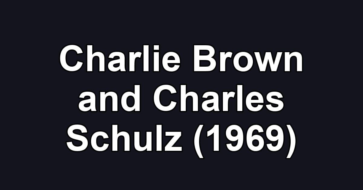 Charlie Brown and Charles Schulz (1969)