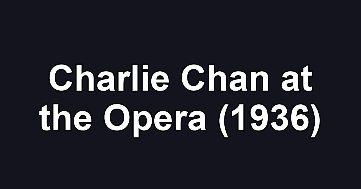 Charlie Chan at the Opera (1936)