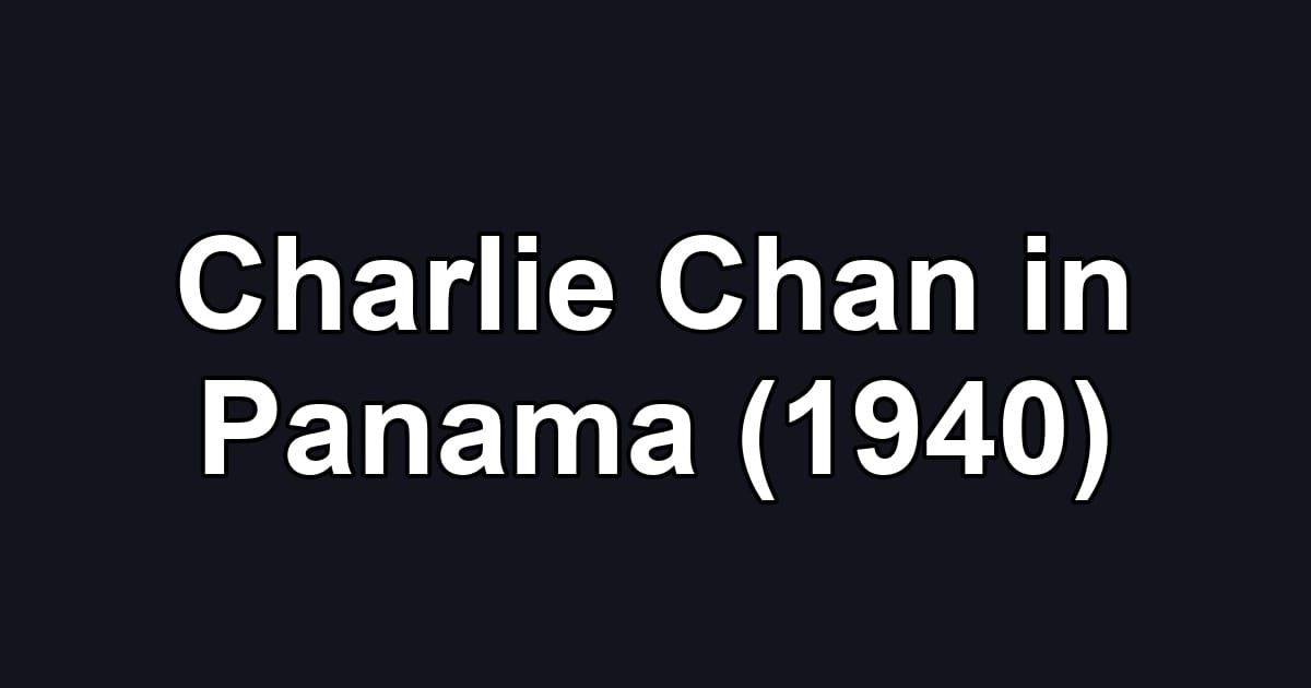 Charlie Chan in Panama (1940)