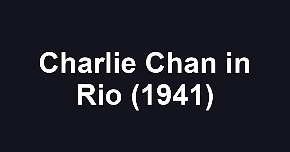 Charlie Chan in Rio (1941)