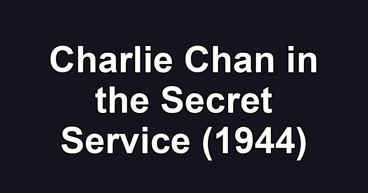 Charlie Chan in the Secret Service (1944)