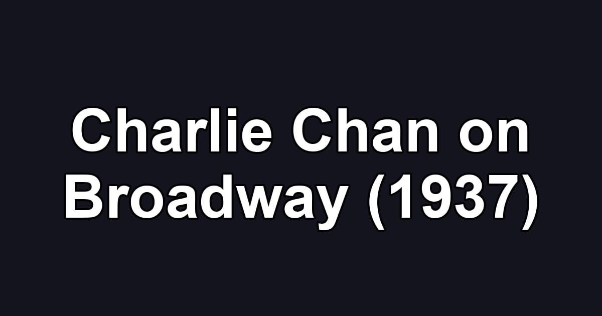 Charlie Chan on Broadway (1937)