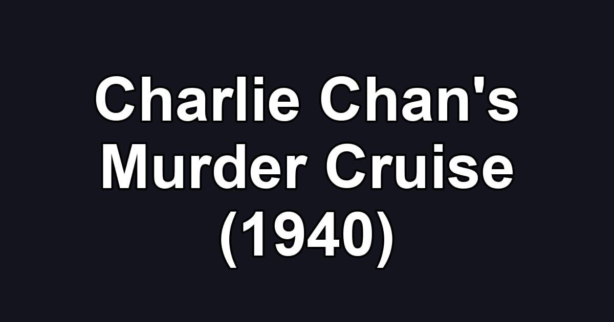 Charlie Chan's Murder Cruise (1940)
