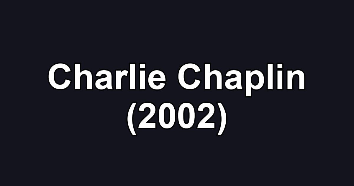 Charlie Chaplin (2002)
