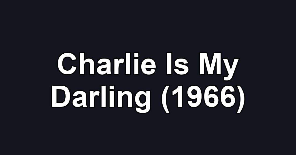 Charlie Is My Darling (1966)