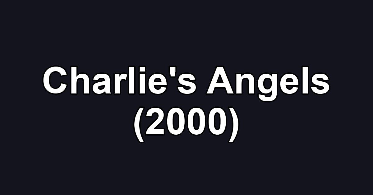 Charlie's Angels (2000)