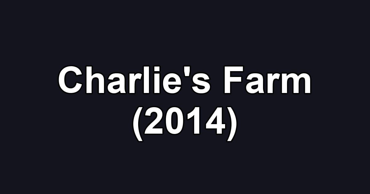 Charlie's Farm (2014)