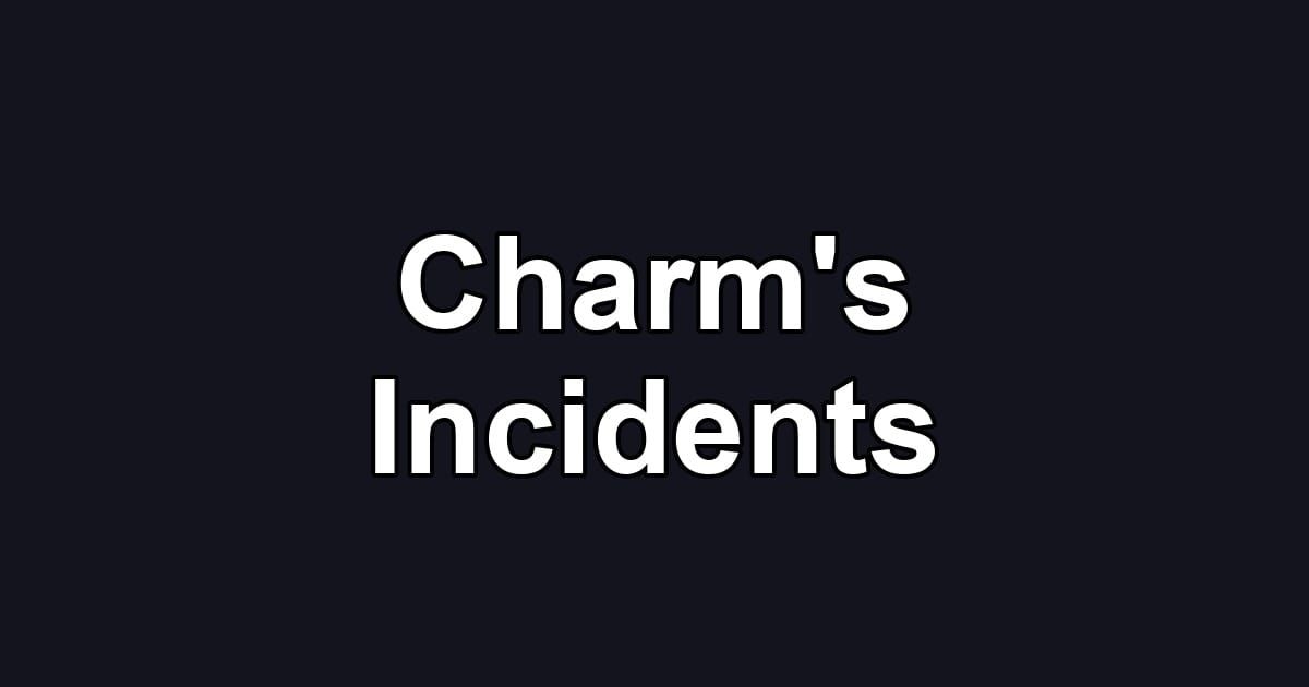 Charm's Incidents
