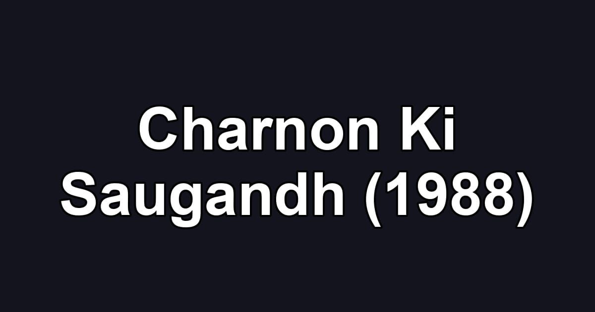 Charnon Ki Saugandh (1988)