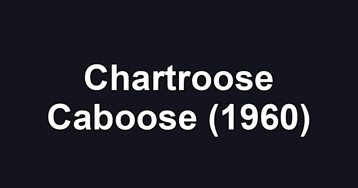 Chartroose Caboose (1960)