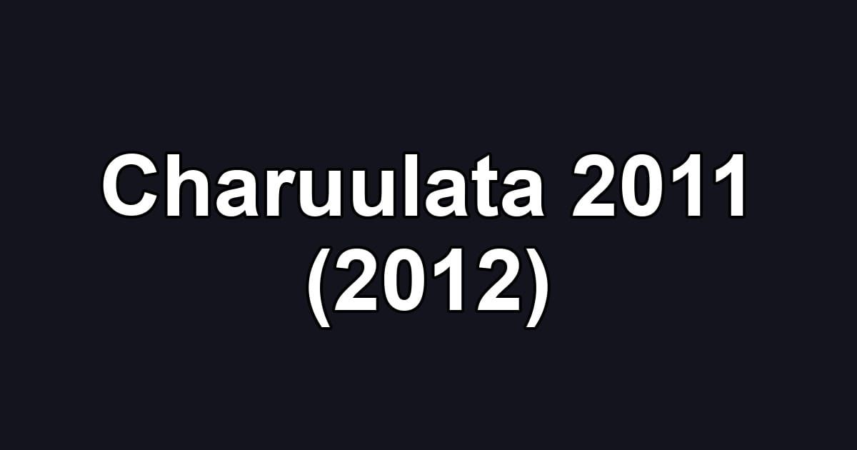 Charuulata 2011 (2012)
