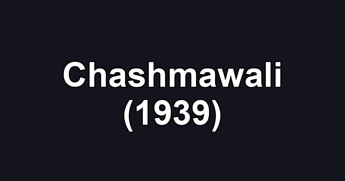 Chashmawali (1939)