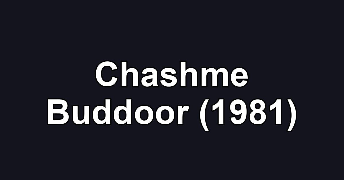 Chashme Buddoor (1981)