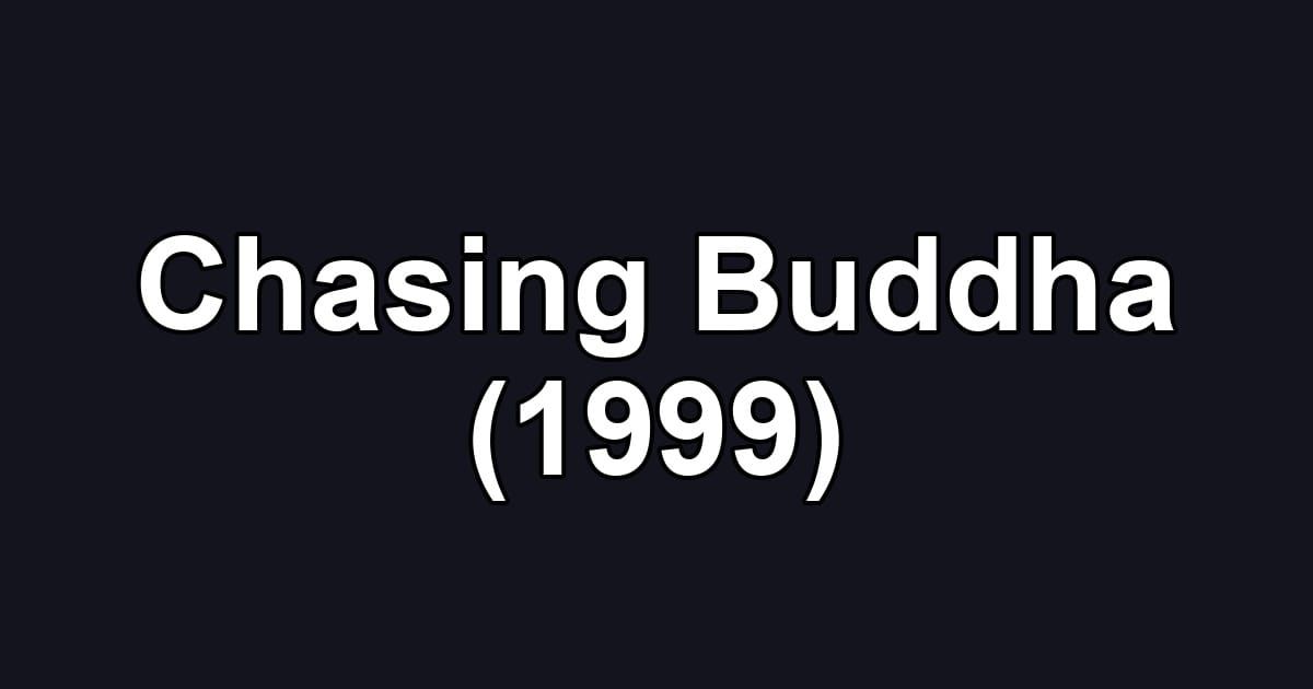 Chasing Buddha (1999)