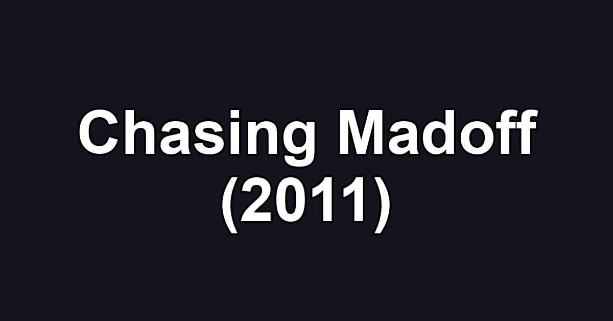 Chasing Madoff (2011)