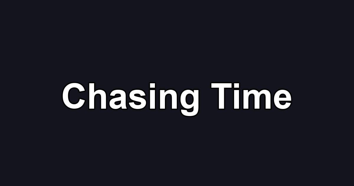 Chasing Time