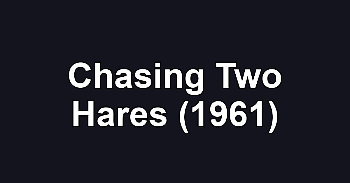 Chasing Two Hares (1961)