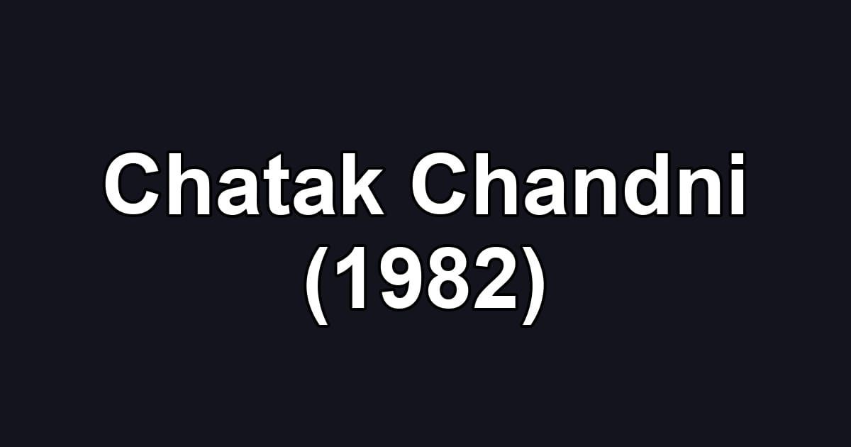 Chatak Chandni (1982)