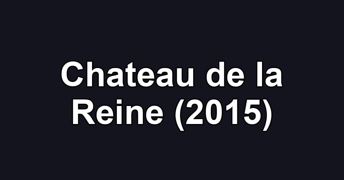 Chateau de la Reine (2015)