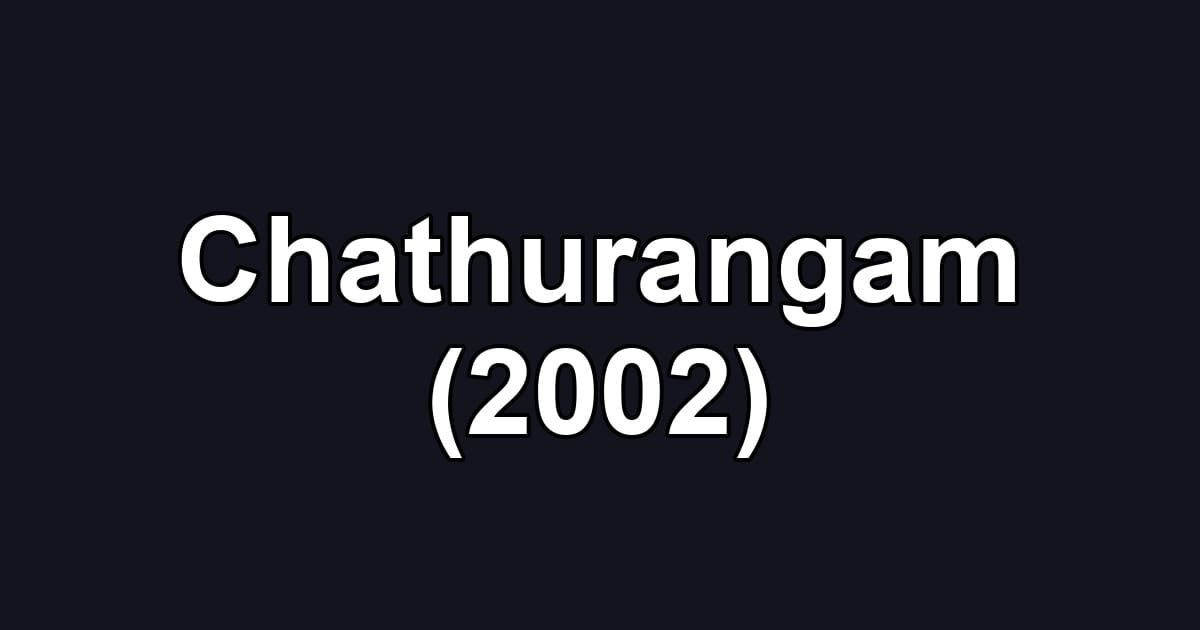 Chathurangam (2002)