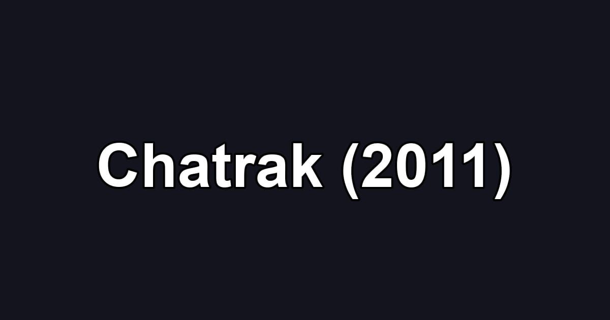 Chatrak (2011)