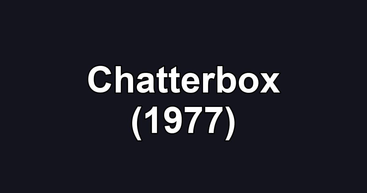 Chatterbox (1977)