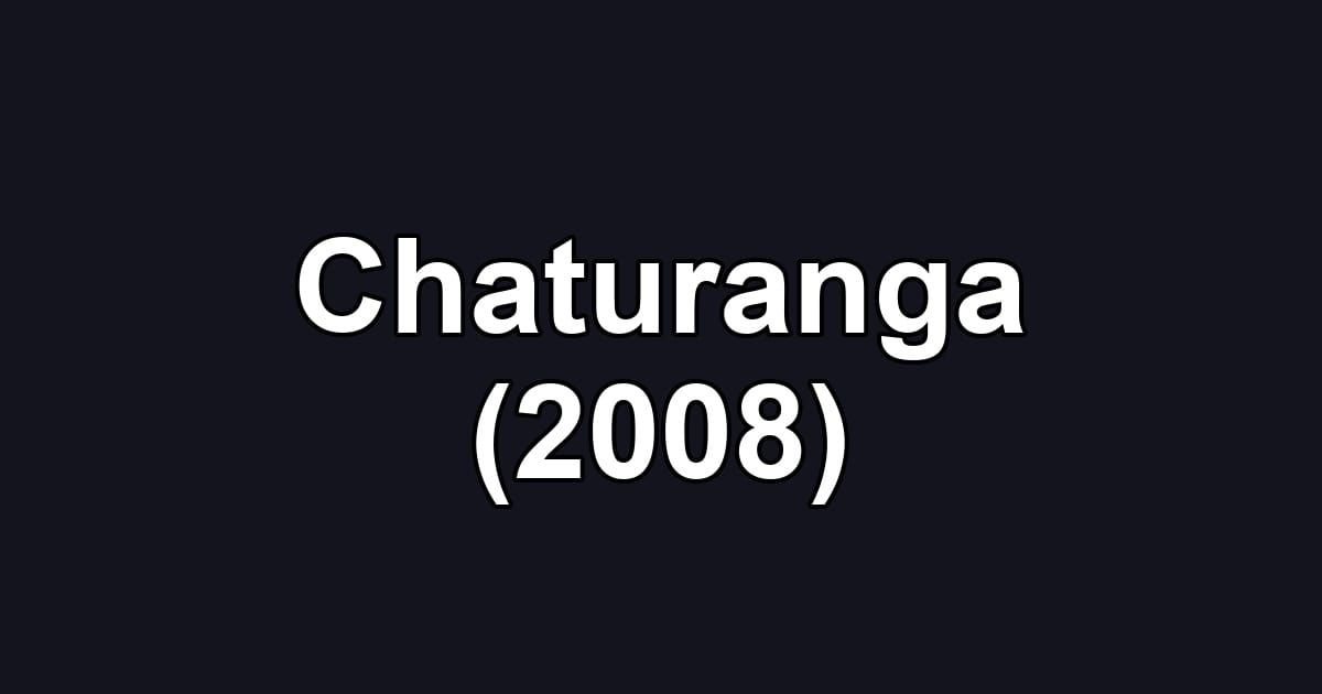 Chaturanga (2008)