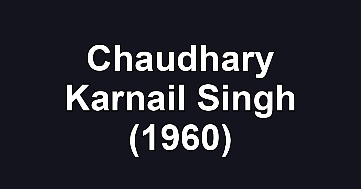 Chaudhary Karnail Singh (1960)