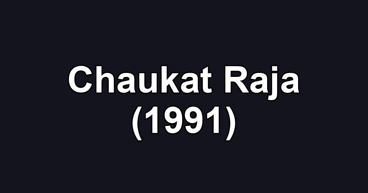 Chaukat Raja (1991)