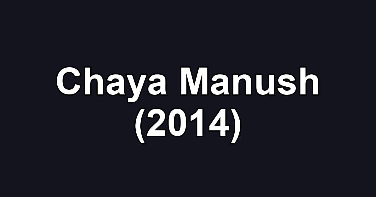 Chaya Manush (2014)