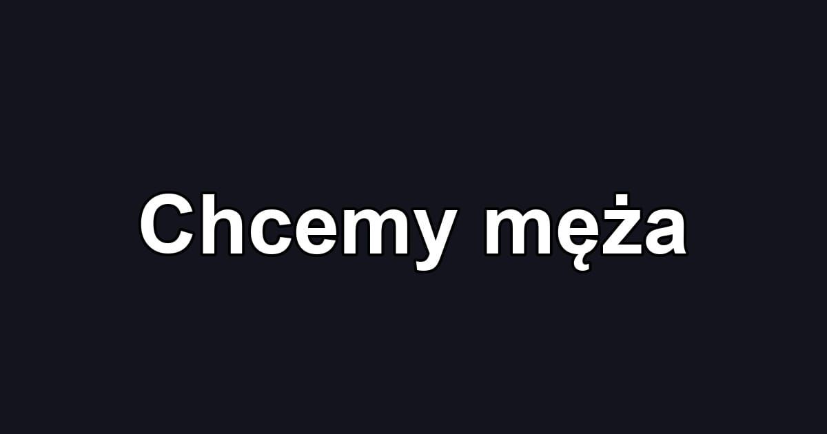Chcemy męża
