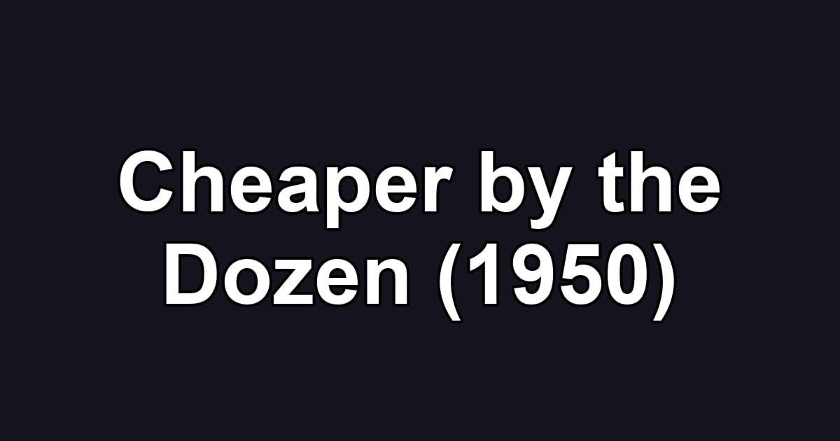 Cheaper by the Dozen (1950)