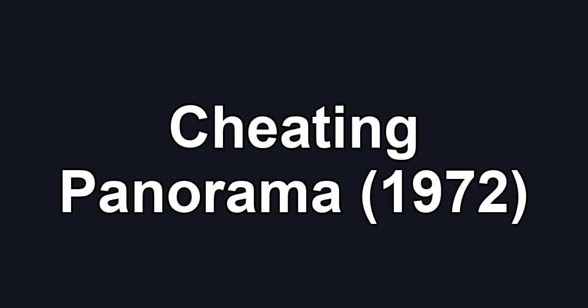 Cheating Panorama (1972)