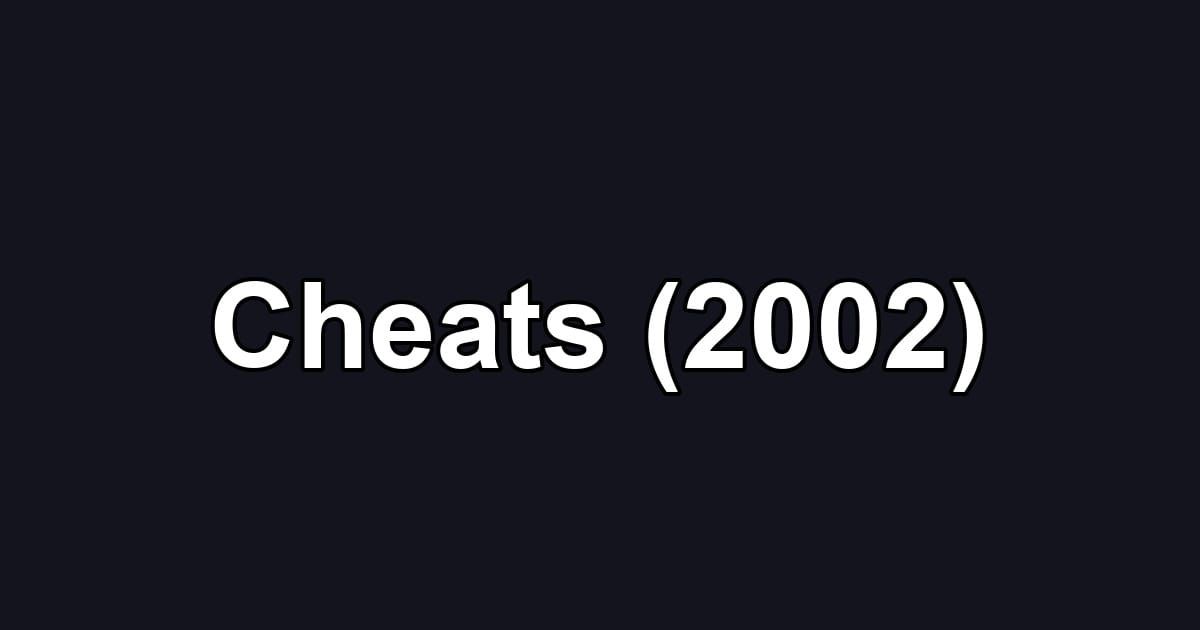 Cheats (2002)