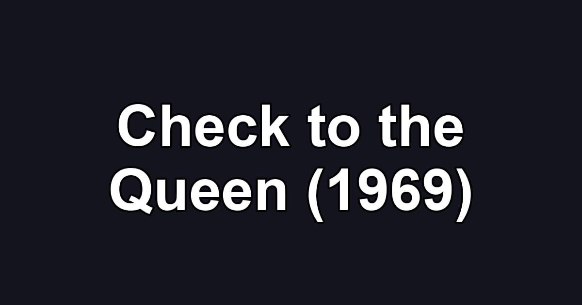 Check to the Queen (1969)