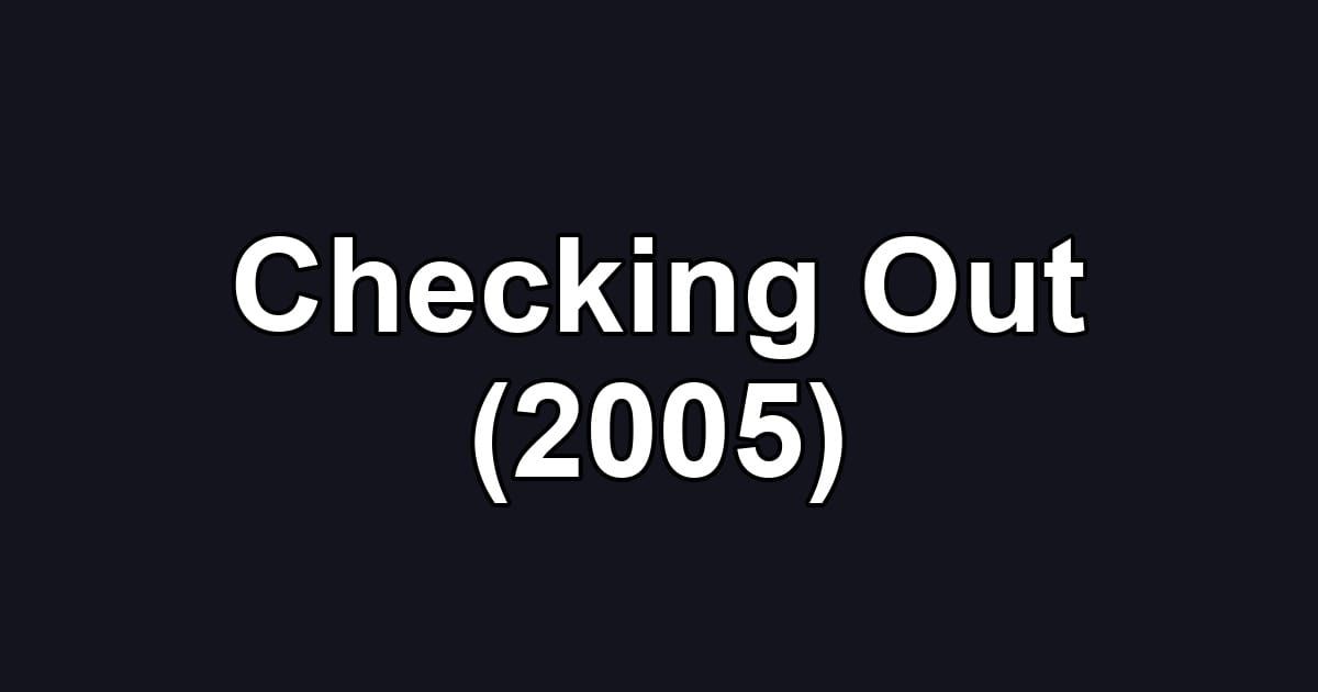 Checking Out (2005)