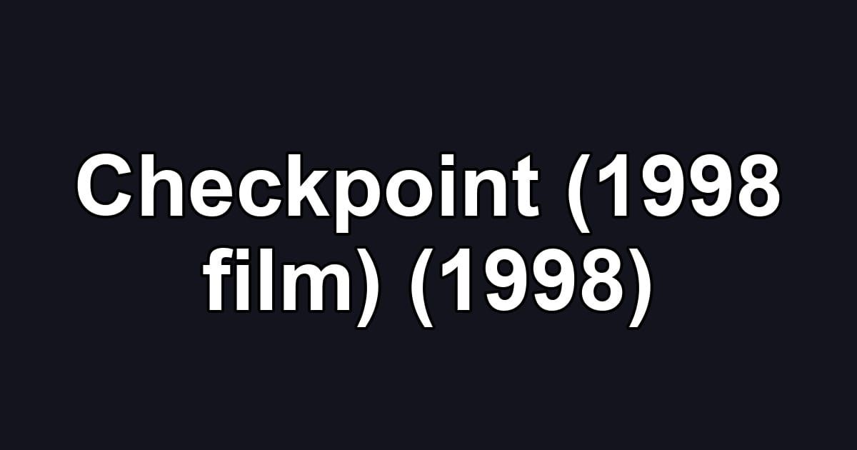Checkpoint (1998 film) (1998)
