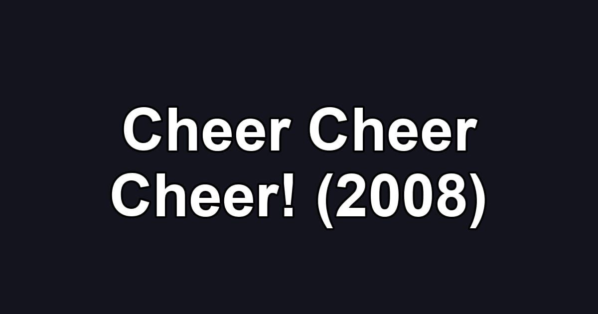 Cheer Cheer Cheer! (2008)