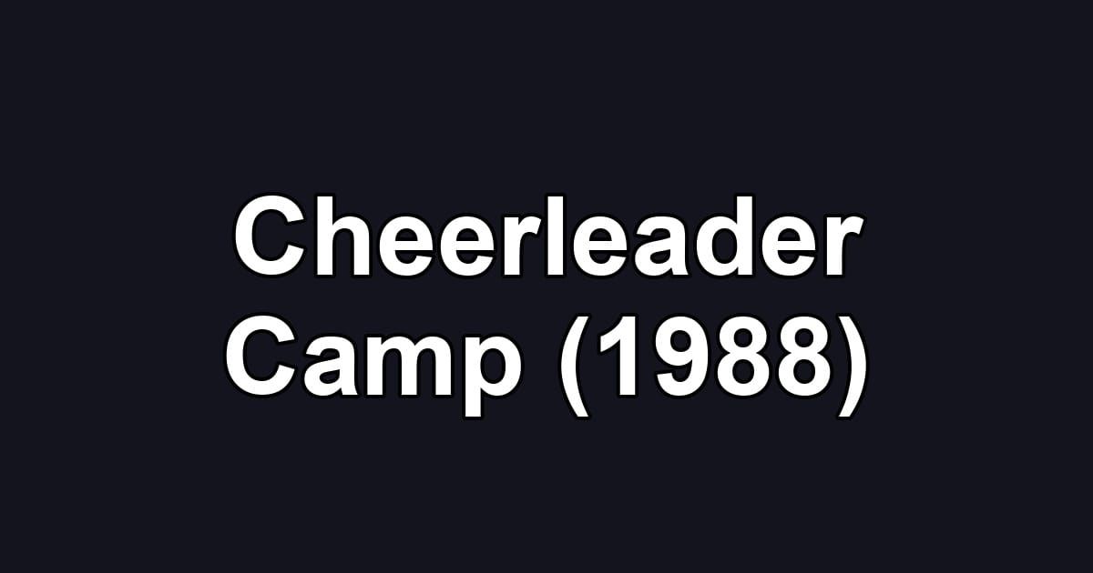 Cheerleader Camp (1988)
