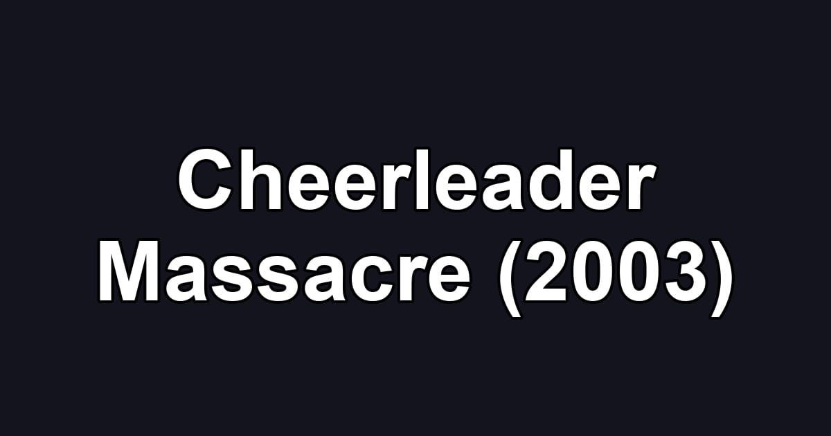 Cheerleader Massacre (2003)