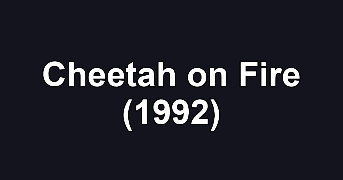 Cheetah on Fire (1992)