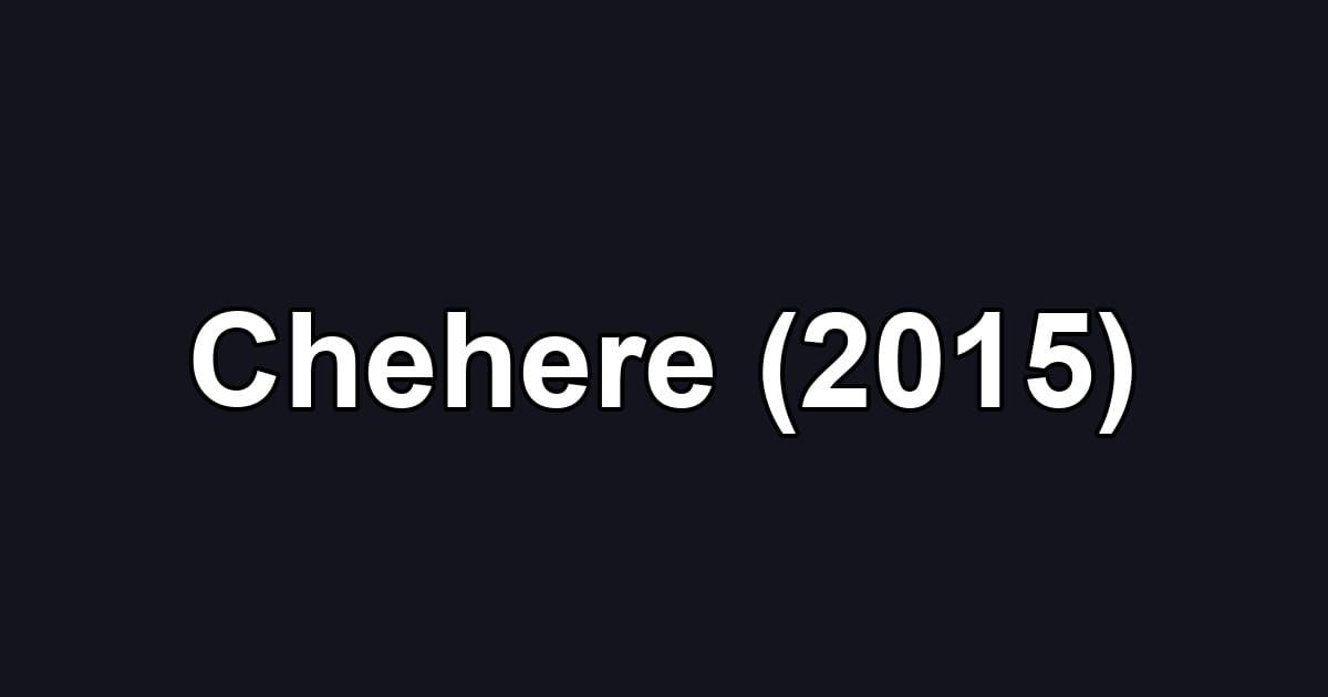Chehere (2015)