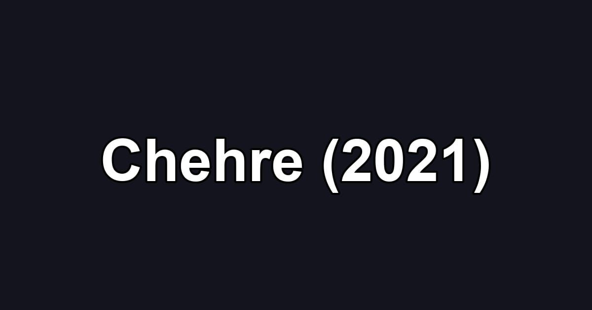 Chehre (2021)