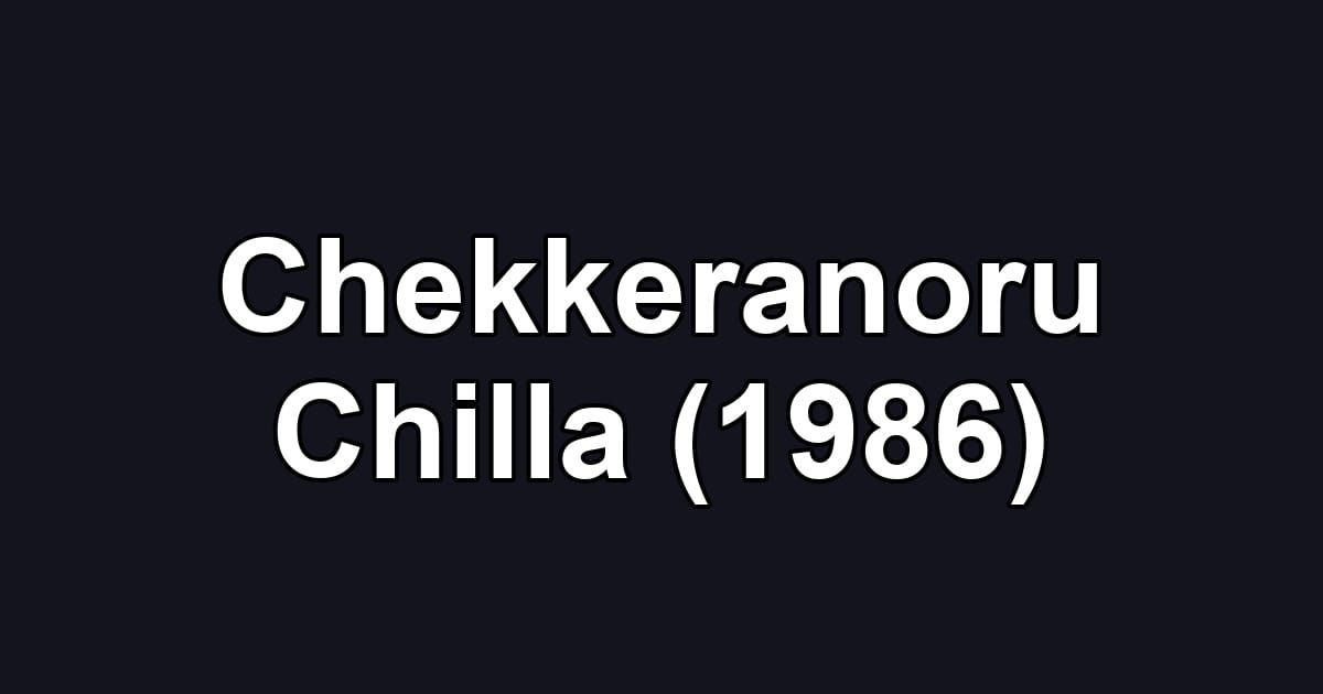 Chekkeranoru Chilla (1986)