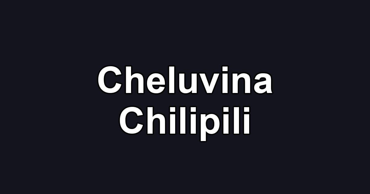 Cheluvina Chilipili