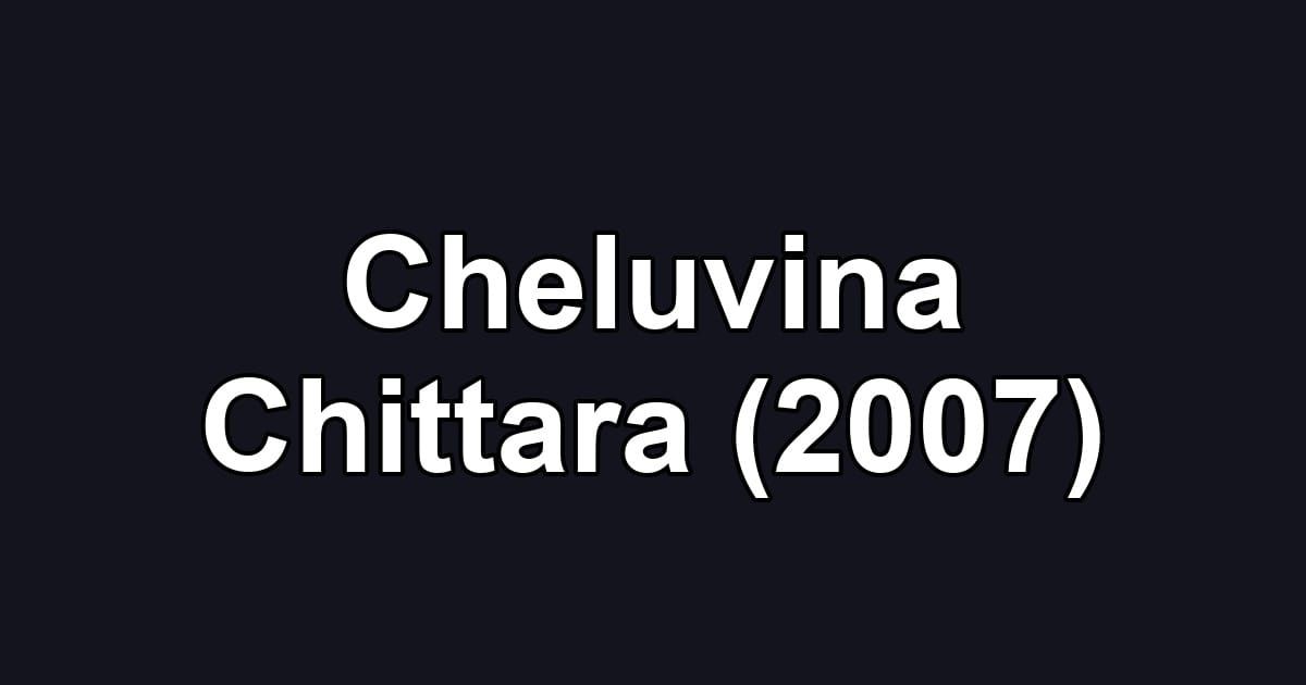 Cheluvina Chittara (2007)