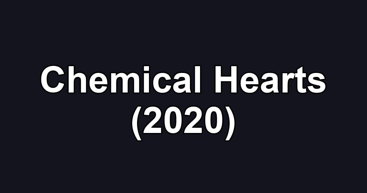 Chemical Hearts (2020)