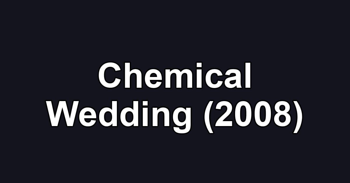 Chemical Wedding (2008)